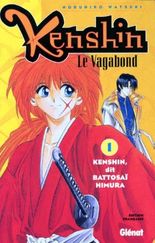 Kenshin le vagabond, tome 1 : Kenshin, dit Battosaï Himura