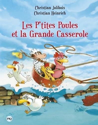 Les P&rsquo;tites Poules : Les p&rsquo;tites poules et la grande casserole